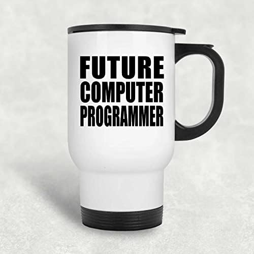 Designsify Future Computer Programmer, Бяла Пътна 14 унция Чаша От Неръждаема Стомана, Изолиран Чаша, Подаръци за Рожден
